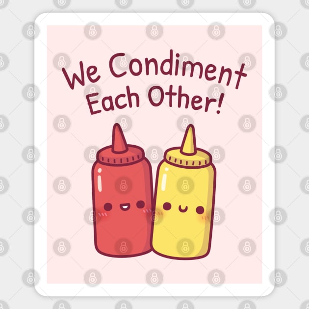 Cute Ketchup And Mustard We Condiment Each Other Pun Magnet by rustydoodle